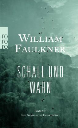 Frank Heibert, William Faulkner: Schall und Wahn 