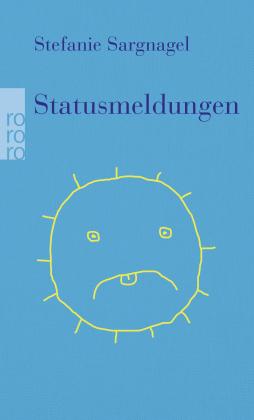 Stefanie Sargnagel: Statusmeldungen 