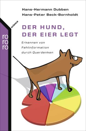 Hans-Peter Beck-Bornholdt, Hans-Hermann Dubben: Der Hund, der Eier legt 