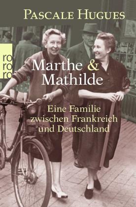 Pascale Hugues: Marthe und Mathilde 