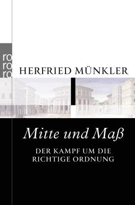 Herfried Münkler: Mitte und Maß 