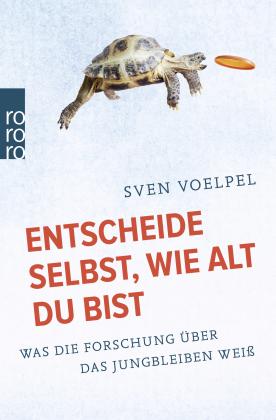 Sven Voelpel: Entscheide selbst, wie alt du bist 