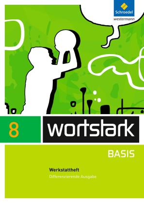 Lyane Berndt-Kröse, Beatrice Driesch-Roth, Tanja Fischer, Irmgard Honnef-Becker, Heiderose Lange, Fritz Wiesmann, August Busse, Peter Kühn: wortstark Basis - Differenzierende Allgemeine Ausgabe 2012 
