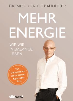 Ulrich Bauhofer, Ulrich Dr. med. Bauhofer: Mehr Energie 