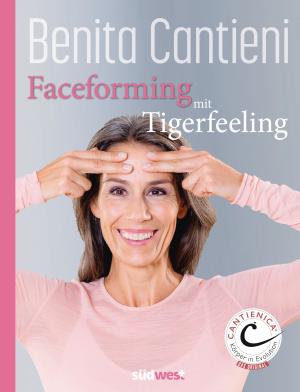 Benita Cantieni: Faceforming mit Tigerfeeling für sie und ihn 