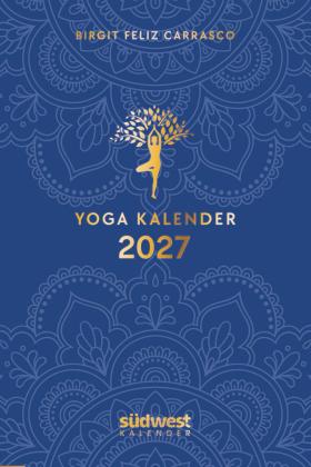 Birgit Feliz Carrasco: Yoga-Kalender 2027 - Taschenkalender mit Mantras, Meditationen, Affirmationen und Hintergrundgeschichten - im praktischen Format 10,0 x 15,5 cm, mit zahlreichen Illustrationen und Lesebändchen 