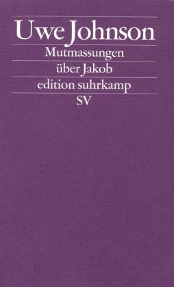 Uwe Johnson: Mutmassungen über Jakob 