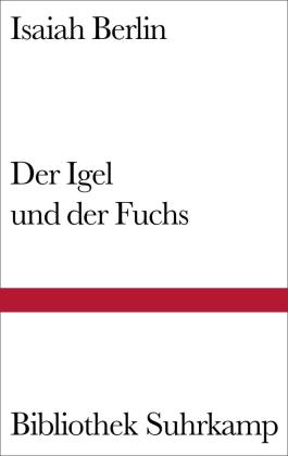 Isaiah Berlin: Der Igel und der Fuchs 