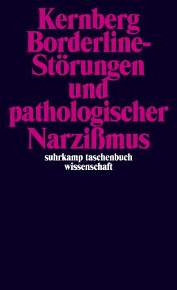 Otto F. Kernberg: Borderline-Störungen und pathologischer Narzißmus 