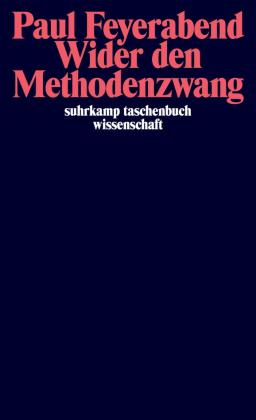 Paul Feyerabend: Wider den Methodenzwang 