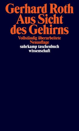 Gerhard Roth: Aus Sicht des Gehirns 