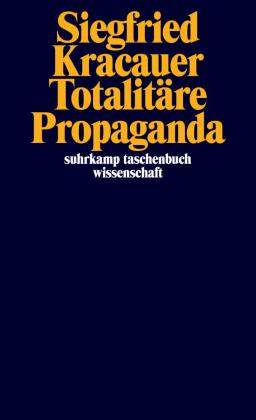 Siegfried Kracauer, Bernd Stiegler: Totalitäre Propaganda 