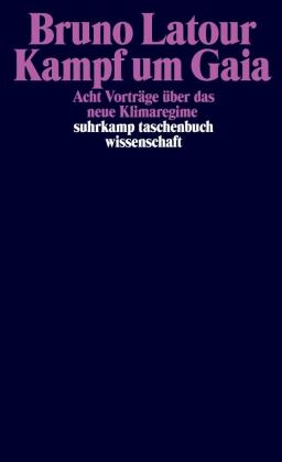 Bruno Latour: Kampf um Gaia 