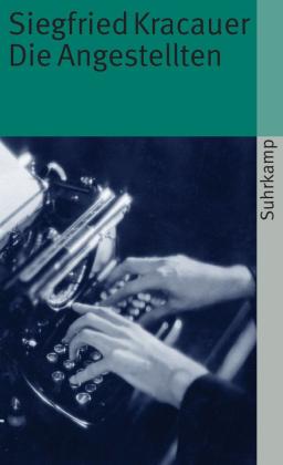 Siegfried Kracauer: Die Angestellten 