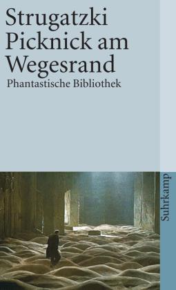 Arkadi Strugatzki, Boris Strugatzki: Picknick am Wegesrand 