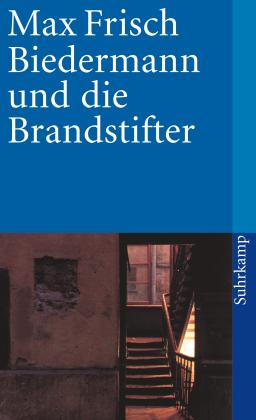 Max Frisch: Biedermann und die Brandstifter 