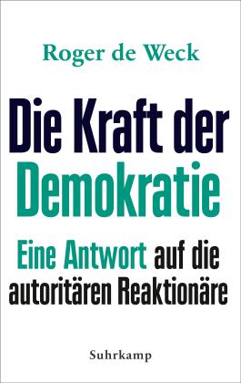 Roger de Weck, Roger de Weck: Die Kraft der Demokratie 