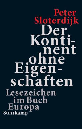 Peter Sloterdijk: Der Kontinent ohne Eigenschaften 