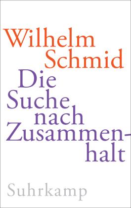 Wilhelm Schmid: Die Suche nach Zusammenhalt 