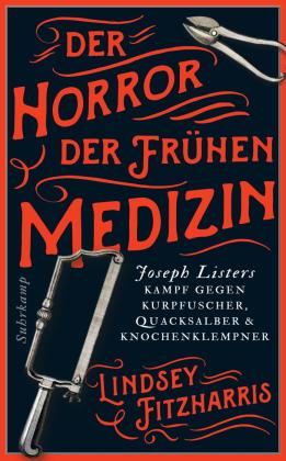 Volker Oldenburg, Lindsey Fitzharris: Der Horror der frühen Medizin 
