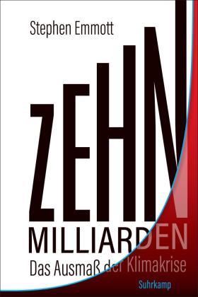 Stephen Emmott: Zehn Milliarden 