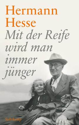 Hermann Hesse, Volker Michels: Mit der Reife wird man immer jünger 