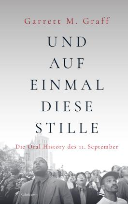 Garrett M. Graff: Und auf einmal diese Stille 