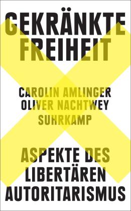 Carolin Amlinger, Oliver Nachtwey: Gekränkte Freiheit 