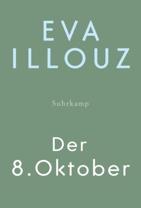 Michael Adrian, Eva Illouz: Der 8. Oktober 