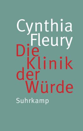 Andrea Hemminger, Cynthia Fleury: Die Klinik der Würde 