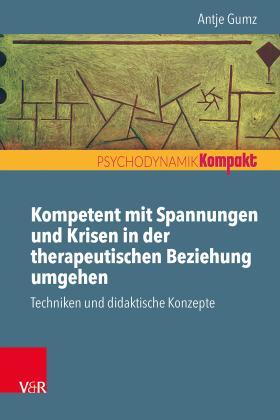 Antje Gumz, Antje Prof. Dr. Gumz: Kompetent mit Spannungen und Krisen in der therapeutischen Beziehung umgehen 