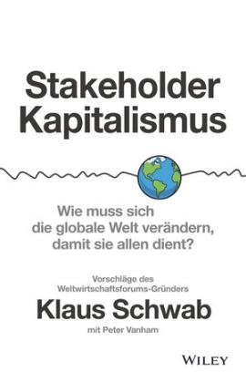 Klaus Schwab, Peter Vanham: Stakeholder-Kapitalismus 
