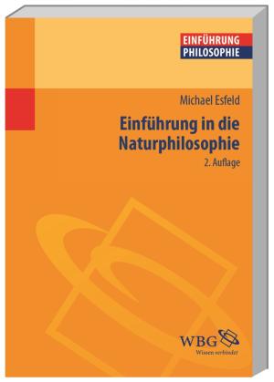 Michael Esfeld, Michael-Andreas Esfeld, Michael-Andreas Prof. Dr. Esfeld, Dieter Prof. Dr. Schönecker, Niko Prof. Dr. Strobach, Dieter Schönecker, Niko Strobach: Einführung in die Naturphilosophie 