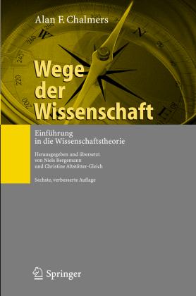 Alan F. Chalmers, Christine Altstötter-Gleich, Niels Bergemann: Wege der Wissenschaft 