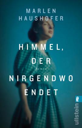 Marlen Haushofer: Himmel, der nirgendwo endet 