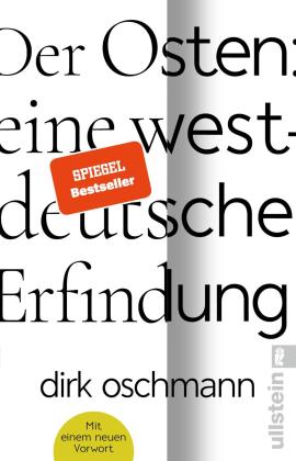 Dirk Oschmann, Dirk Prof. Dr. Oschmann: Der Osten: eine westdeutsche Erfindung 