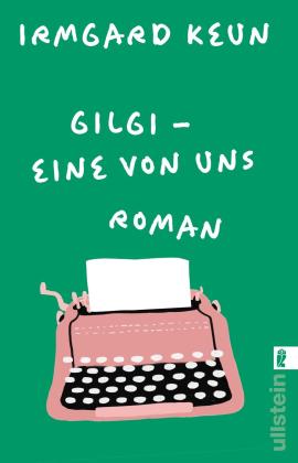 Irmgard Keun: Gilgi – eine von uns 