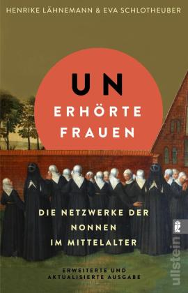 Henrike Lähnemann, Henrike Prof. Dr. Lähnemann, Eva Prof. Dr. Schlotheuber, Eva Schlotheuber: Unerhörte Frauen 
