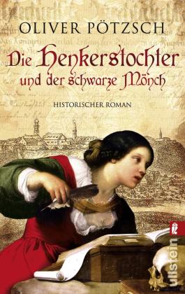 Oliver Pötzsch: Die Henkerstochter und der schwarze Mönch (Die Henkerstochter-Saga 2) 