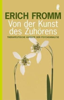 Erich Fromm, Rainer Funk: Von der Kunst des Zuhörens 
