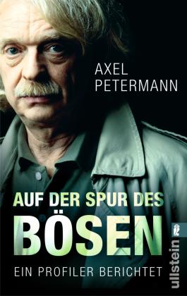 Axel Petermann: Auf der Spur des Bösen 