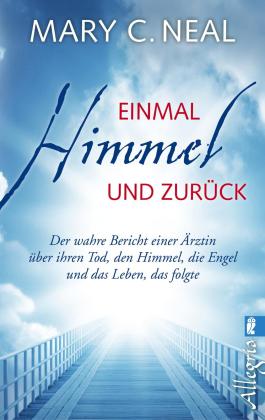 Gabriel Stein, Mary C. Dr. Neal, Mary C. Neal: Einmal Himmel und zurück 