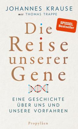 Johannes Krause, Johannes Prof. Dr. Krause, Thomas Trappe: Die Reise unserer Gene 