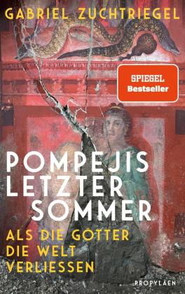 Gabriel Dr. Zuchtriegel, Gabriel Zuchtriegel: Pompejis letzter Sommer 