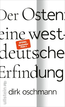 Dirk Oschmann, Dirk Prof. Dr. Oschmann: Der Osten: eine westdeutsche Erfindung 
