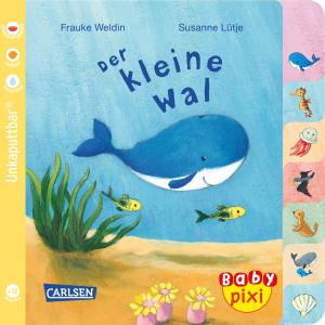 Susanne Lütje, Frauke Weldin: Baby Pixi (unkaputtbar) 80: Der kleine Wal 
