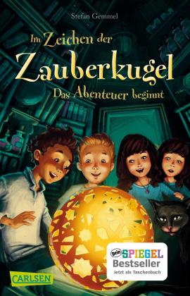 Stefan Gemmel, Katharina Drees, Katharina Madesta: Im Zeichen der Zauberkugel 1: Das Abenteuer beginnt 