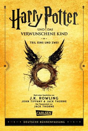 Johannes Deny, Ruth Deny, Klaus Fritz, Anja Hansen-Schmidt, J. K. Rowling, J.K. Rowling, Jack Thorne, John Tiffany: Harry Potter und das verwunschene Kind. Teil eins und zwei (Deutsche Bühnenfassung) (Harry Potter) 