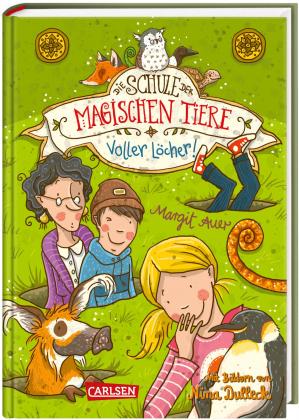Margit Auer, Nina Dulleck: Die Schule der magischen Tiere 2: Voller Löcher! 