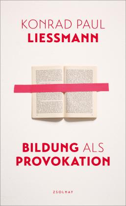Konrad Paul Liessmann: Bildung als Provokation 